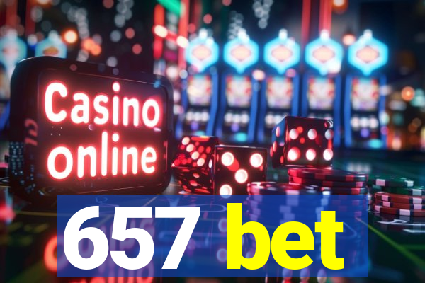 657 bet